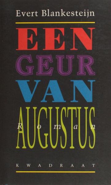 Blankesteijn, Evert. - Een geur van augustus.