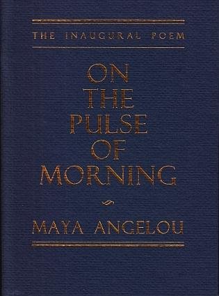 (LOWENSTEIN, Carole). ANGELOU, Maya - On the Pulse of Morning. The Inaugural Poem.