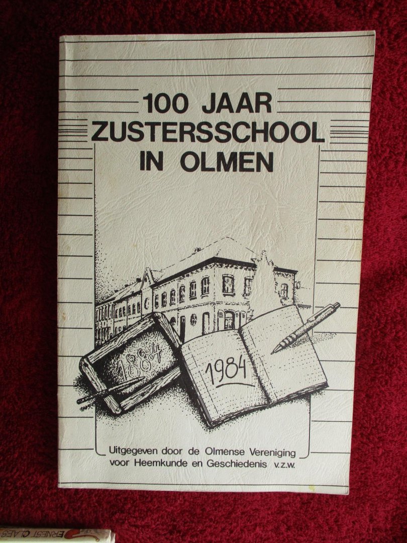 Bylemans, De Sy, Lambrechts, e.a. - 100 jaar zustersschool in Olmen.