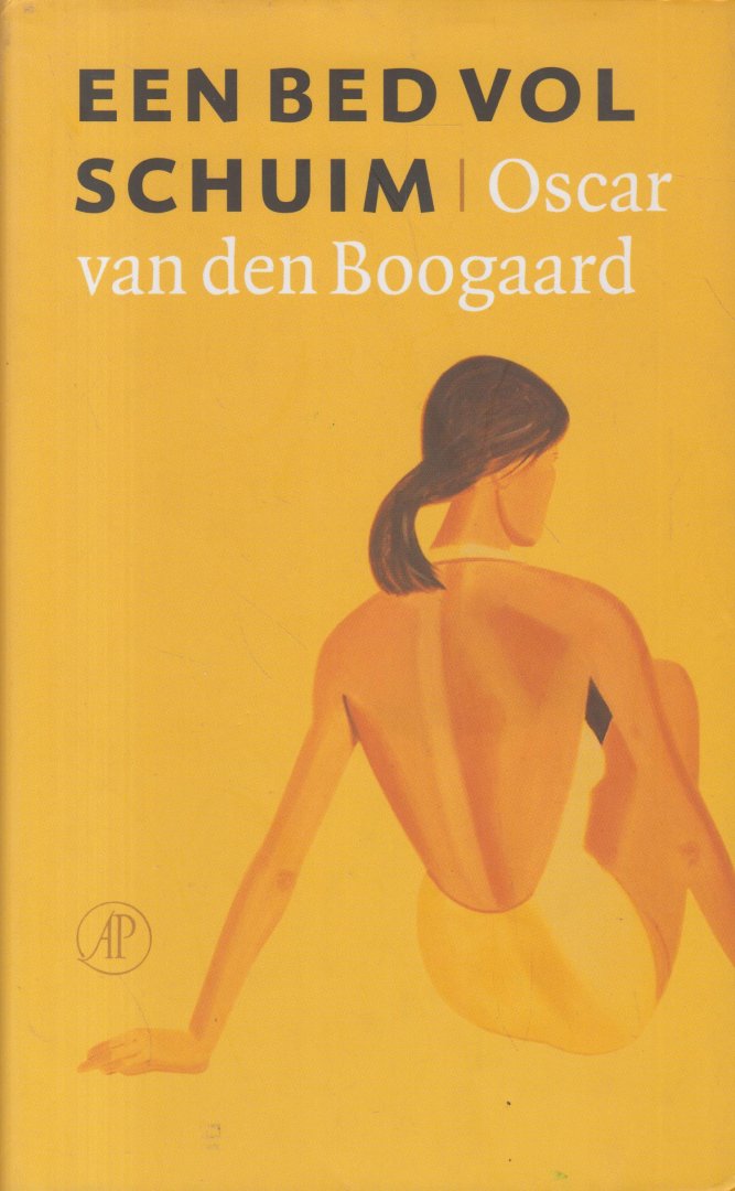 Boogaard (Harderwijk, 30 mei 1964), Oscar van den - Een bed vol schuim - Soms zijn geliefden bang dat ze in elkaar vervloeien - Hij wil niet vervloeien.