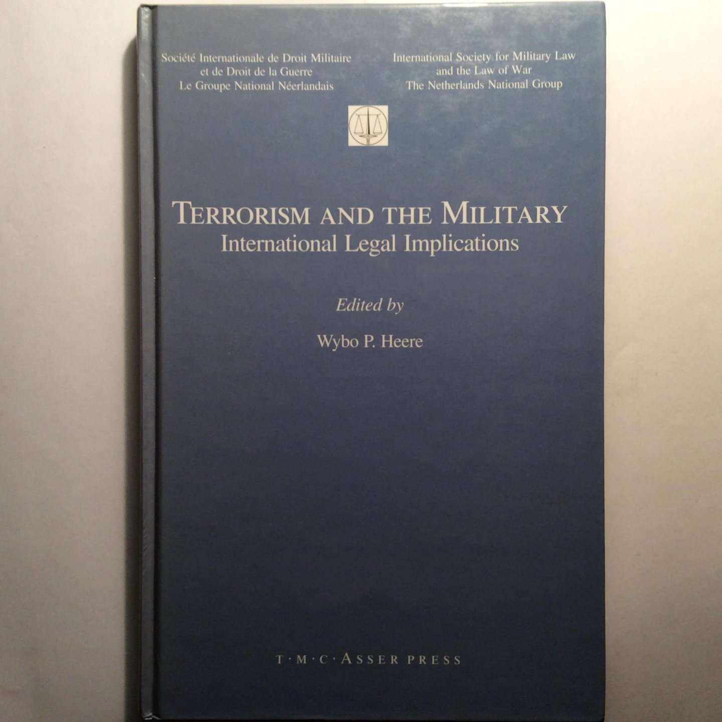 Heere, Wybo P. - Terrorism and the Military. International Legal Implications