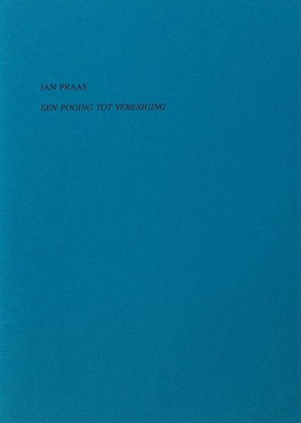 Praas, Jan. - Een poging tot vereniging.
