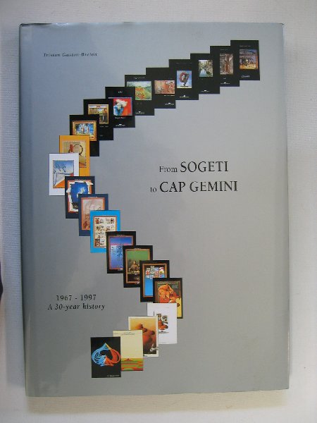 Gaston-Breton, Tristan - From SOGETI to CAP GEMINI. 1967-1997, a 30-year history.