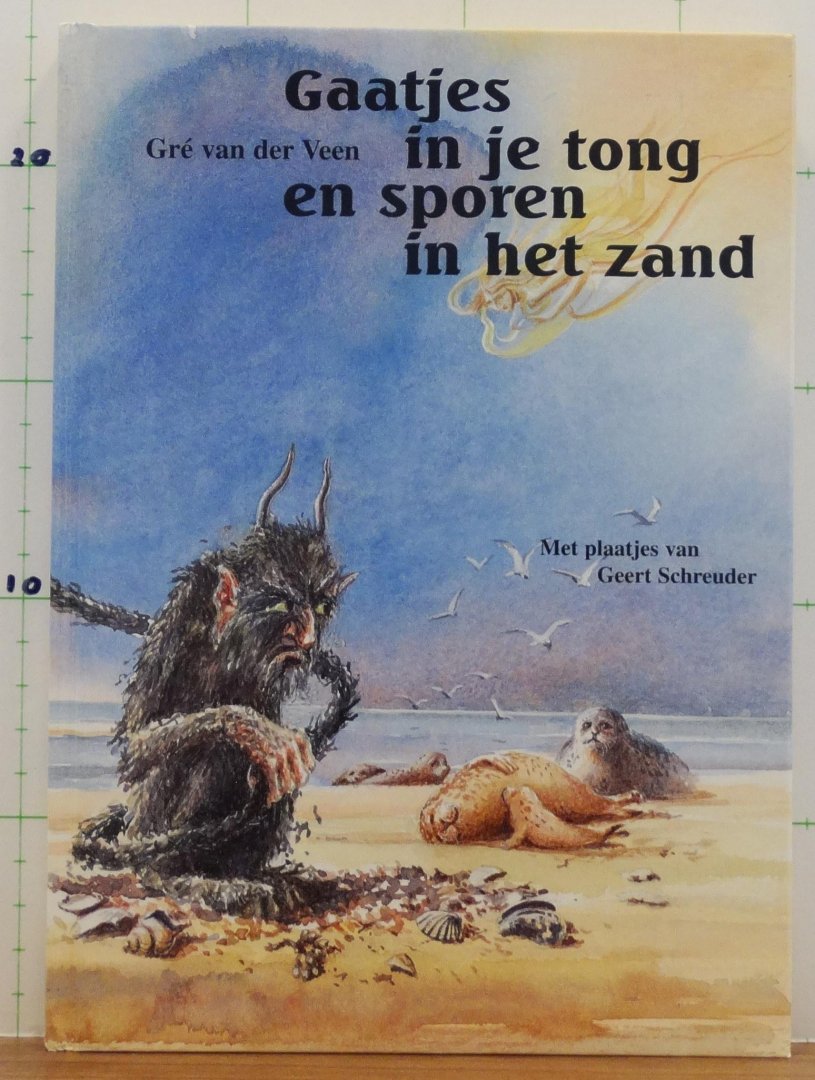 Veen, Gré van der - Schreuder, Geert (ill.) - gaatjes in je tong en sporen in het zand