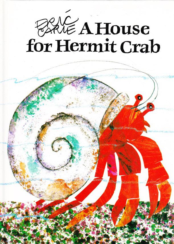 Carle, Eric - A HOUSE FOR HERMIT CRAB