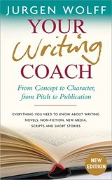 Your Writing Coach - From Concept to Character, from Pitch to Publication