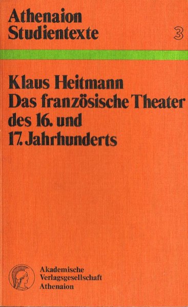 Heitmann, K. - Das französische Theater des 16. und 17. Jahrhunderts