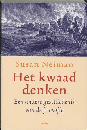 Neiman, S. - Het kwaad denken / een andere geschiedenis van de filosofie