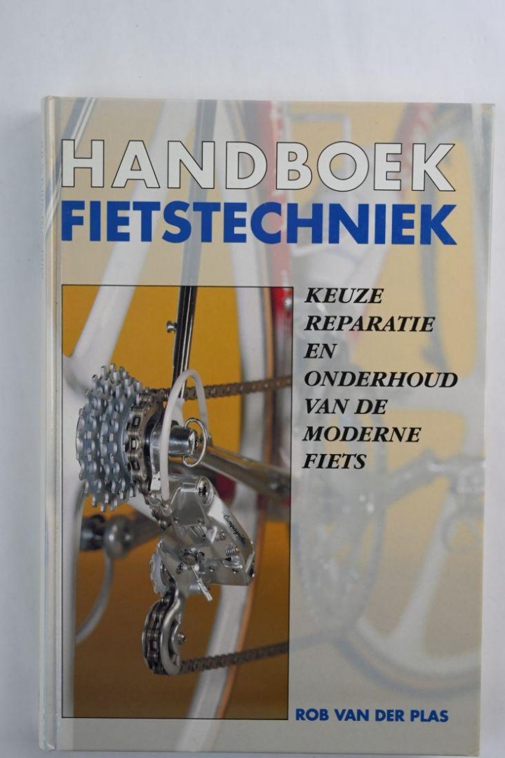 Plas, Rob van der - Handboek fietstechniek keuze reparatie en onderhoud van de moderne fiets (2 foto's)
