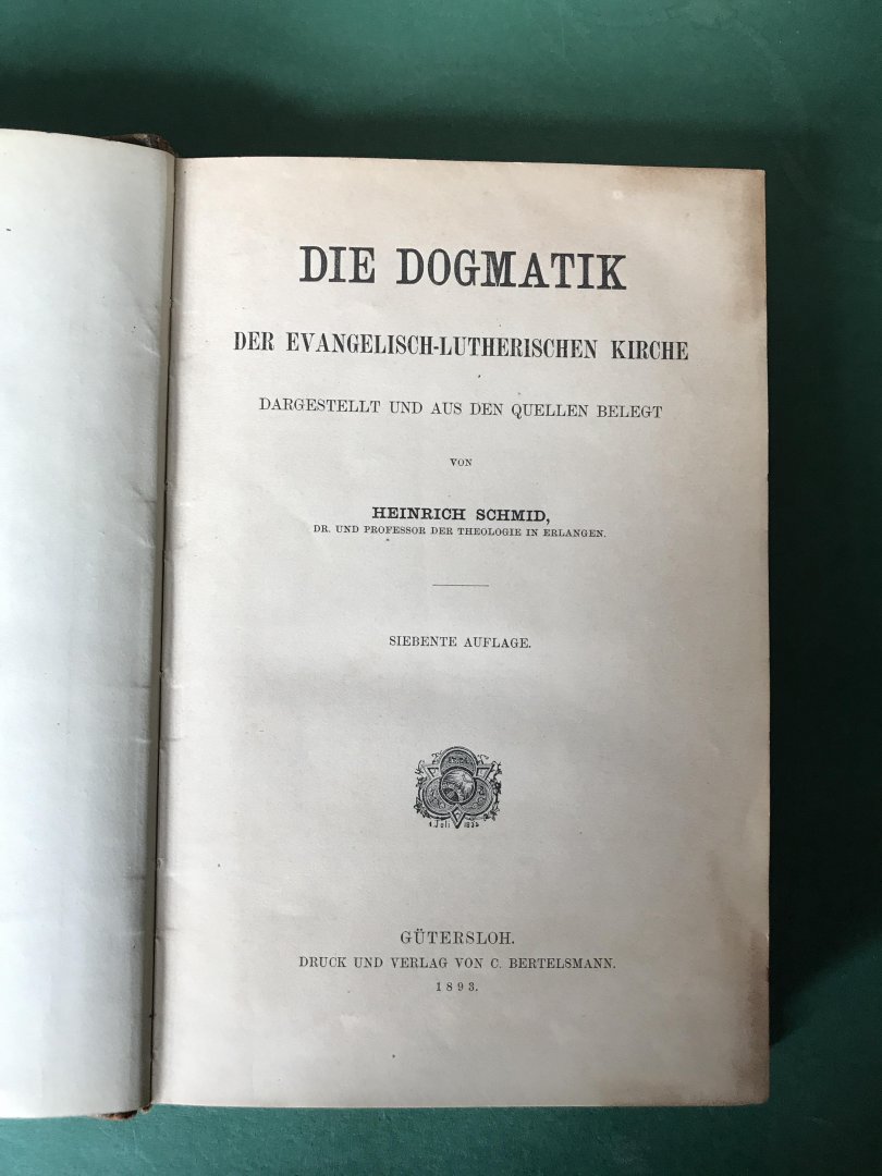 Schmid, Heinrich - Die Dogmatik der Evangelisch-Lutherischen Kirche