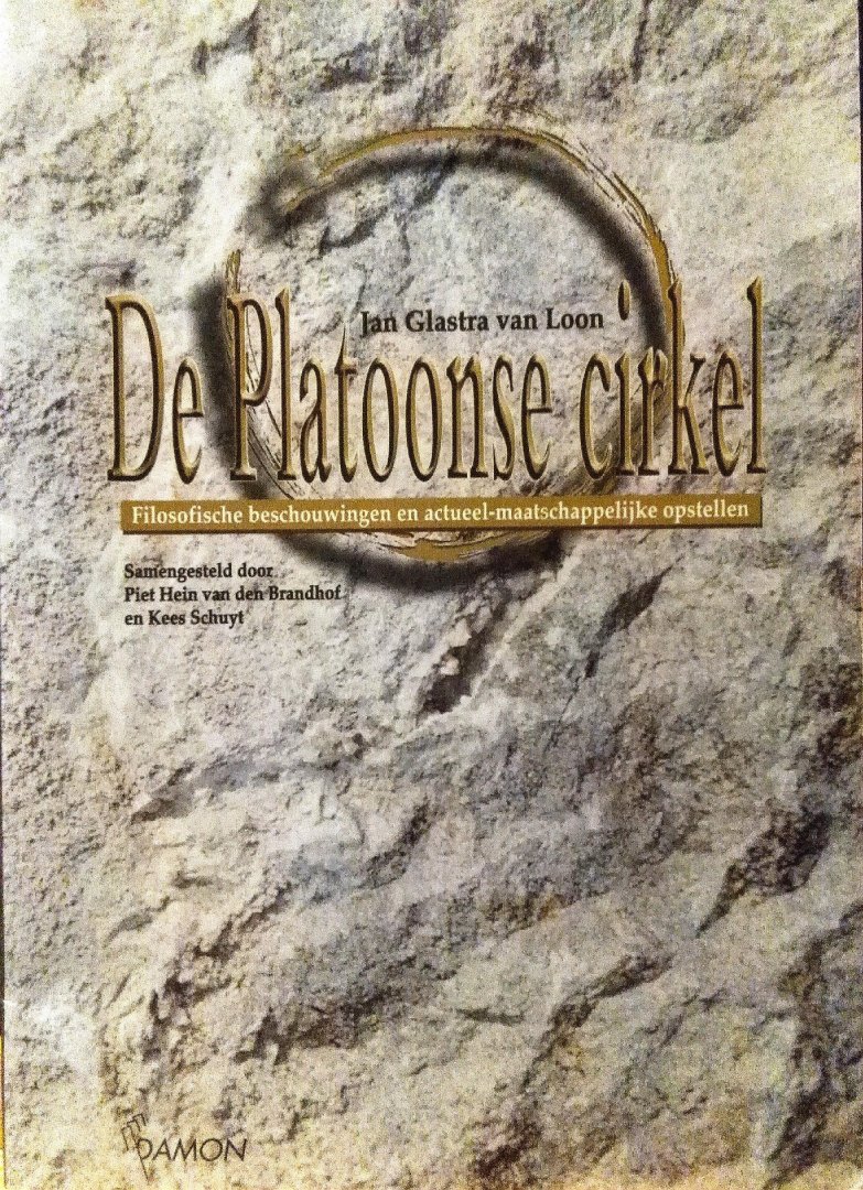 Glastra van Loon , Jan . [ isbn 9789055731947 ]  4817 - De Platoonse Cirkel . ( Filosofische Beschouwingen En Actueel-Maatschappelijke Opstellen . ) Twee voorstellingen hebben in onze cultuur een beslissende rol gespeeld bij het bepalen van onze gedachten over het menselijk handelen.  -