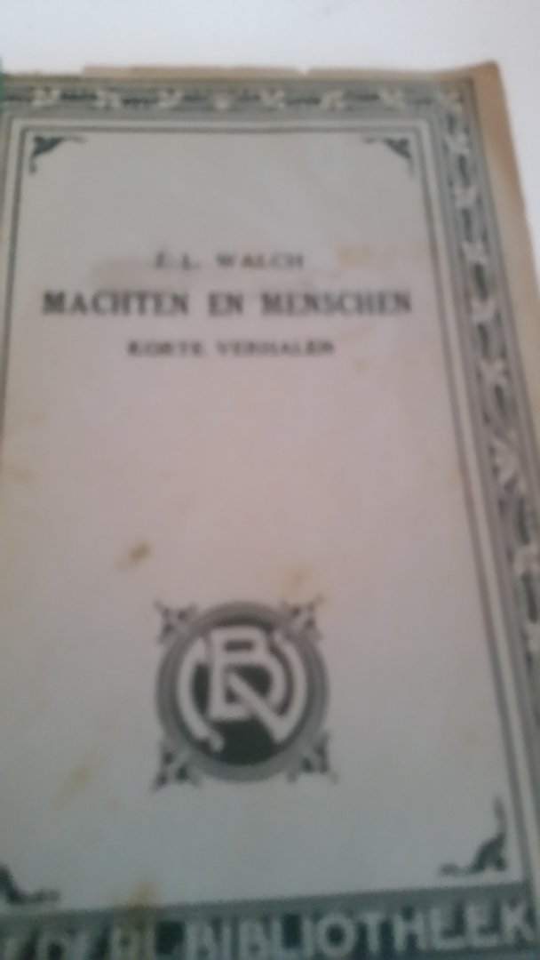 Walch J L - Machten en menschen