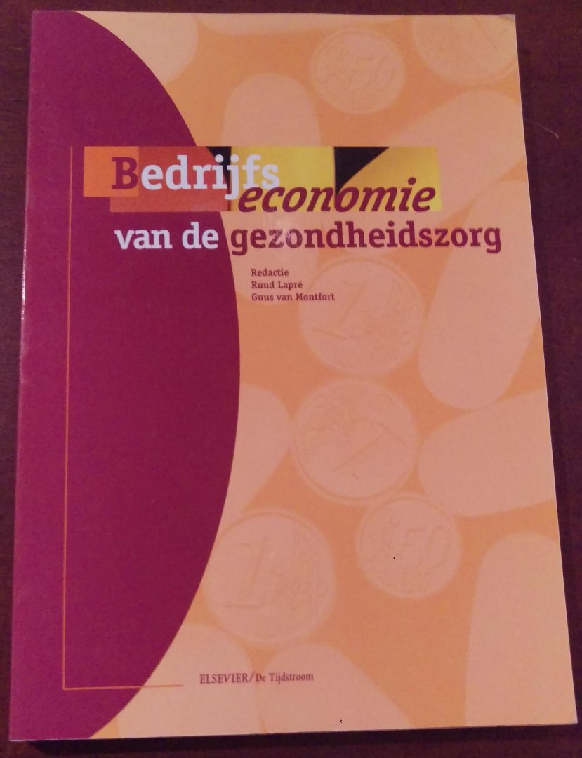Ruus Lapré, Guus van Montfort (Red.) - Bedrijfseconomie van de gezondheidszorg