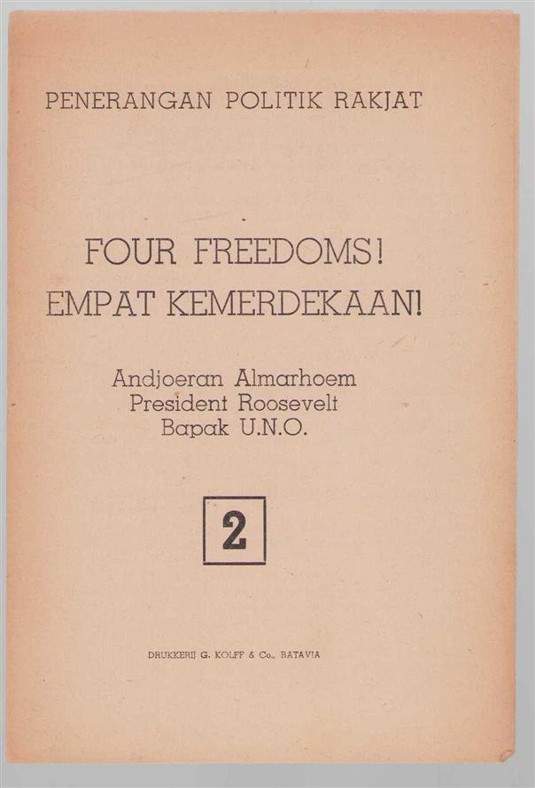 n.n - Four freedoms! = Empat kemerdekaan! : andjoeran almarhoem President Roosevelt, Bapak U.N.O. = penerangan politik rakjat Nr 2