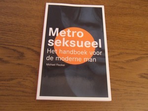 Flocker, Michael - Metroseksueel. Het handboek voor de moderne man