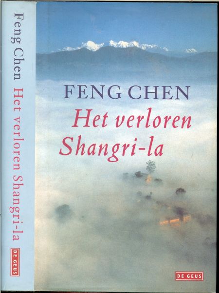 Feng Chen .. Omslagontwerp Robert Nix - Het verloren Shangri-la .. Spanende roman die zich afspeelt in het fascinerende Nepal , gebaseerd op eigen ervaringen .