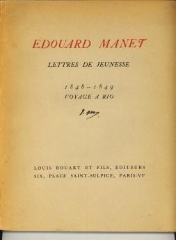 MANET, EDOUARD - Lettres de Jeunesse. 1848 - 1849 voyage à Rio