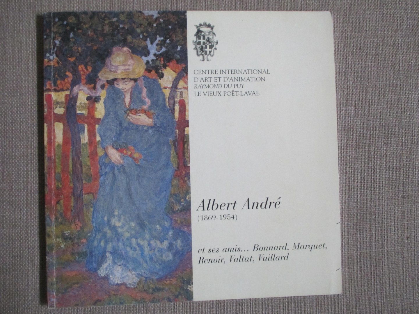 Morin, Yvon - Albert André (1869-1954) et ses amis... Bonnard, Marquet, renoir, Valtat, Vuillard