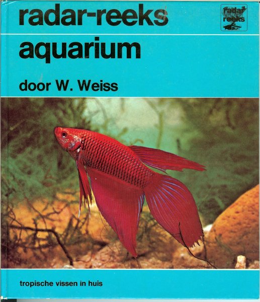 Weiss, W. - Aquarium. Tropische vissen in huis