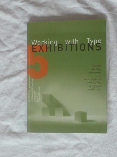 Carter, Rob & DeMao, John & Wheeler, Sandy - Working with Type exhibitions