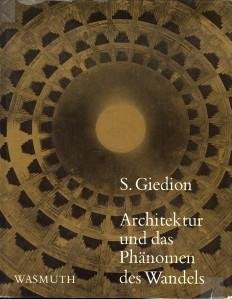 GIEDION, S - Architectur und das Phänomen des Wandels/ Die drei Raumkonzeptionen in de Archtectur