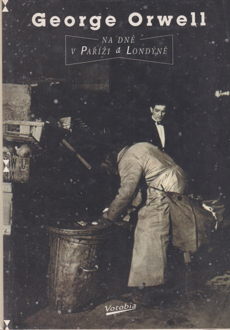 Orwell, George - Na dně v Paříži a Londýně