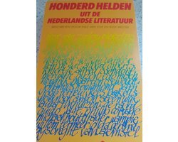 Rudi Wester - Honderd helden uit de nederl. literatuur