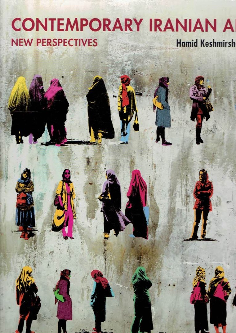 KESHMIRSHEKAN, Hamid - Contemporary Iranian Art - New Perspectives.