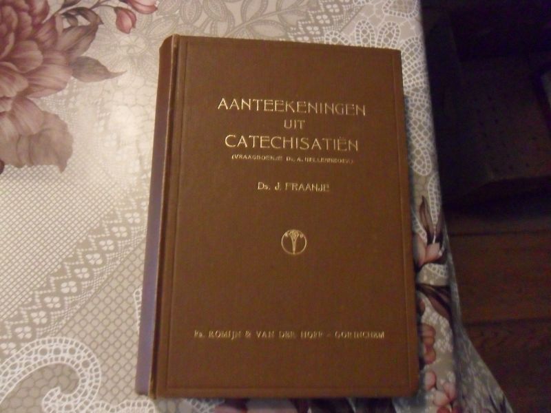 Fraanje J. - Enkele Aanteekeningen uit de Kleine Catechisatie