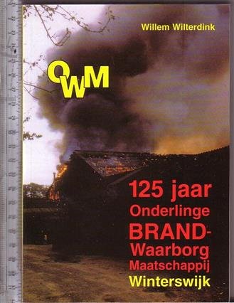 Wilterdink, Willem - 125 jaar Onderlinge Brandwaarborg Maatschappij