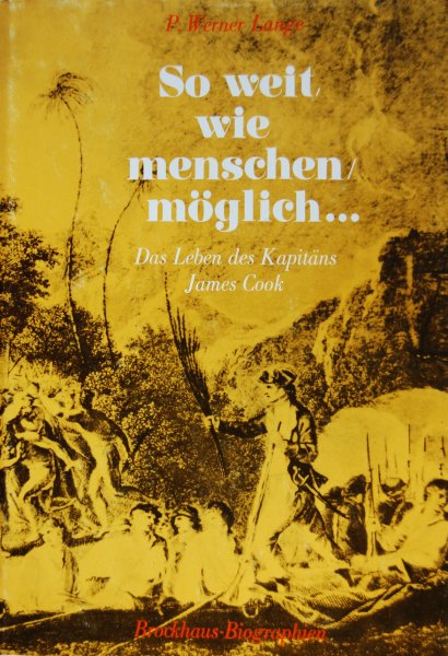 Lange, P Werner - So weit wie menschen möglich... / Das Leben des Kapitäns James cook