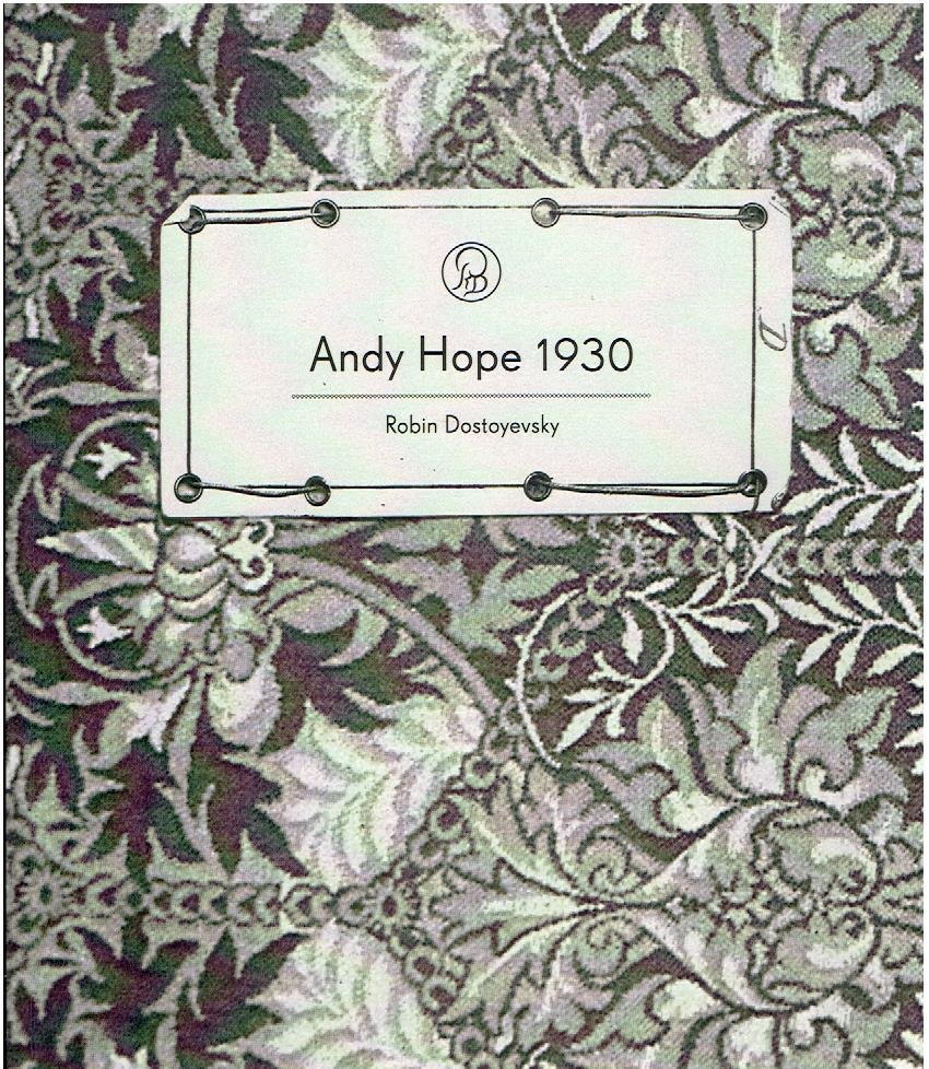 HOPE, Andy - Benjamin GODSILL - Andy Hope 1930 - Robin Dostoyevsky. [New].
