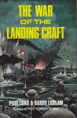 LUND, Paul & Harry LUDLAM - War of the Landing Craft, the