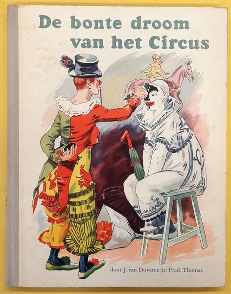 DOVEREN, J. VAN EN FRED THOMAS. - De bonte droom van het circus.
