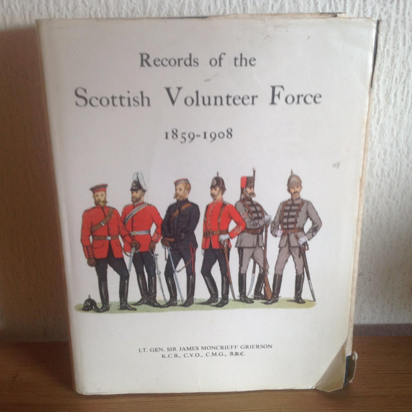 Sir James Moncrieff Grierson - Records of the SCOTTISH VOLUNTEER FORCE , 1859-1908