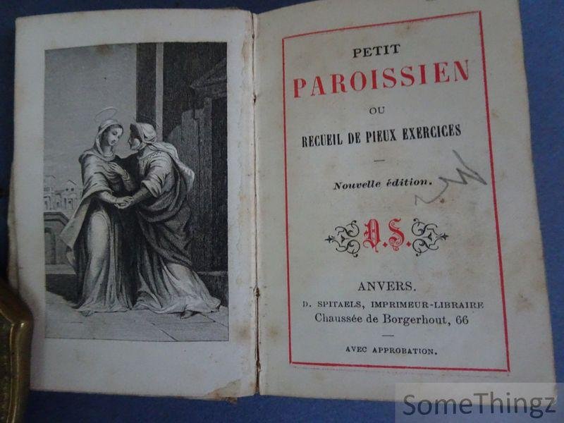 N/A. - Petit Paroissien ou Recueil de pieux exercises.
