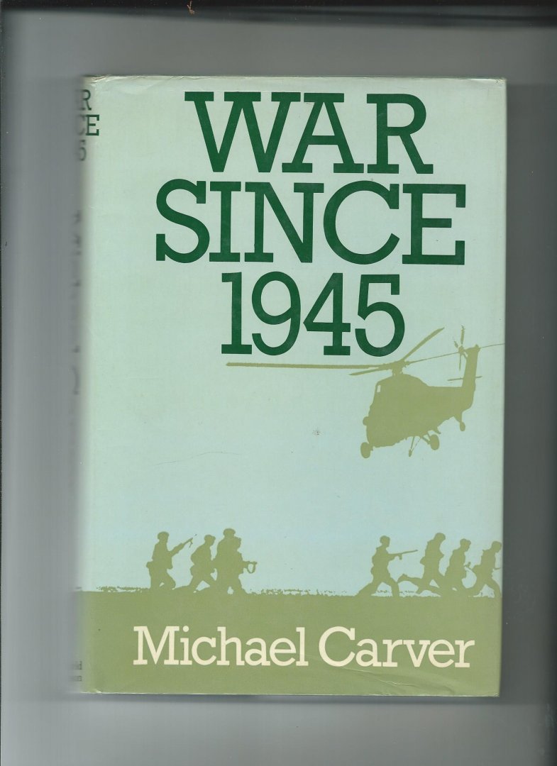 Carver, Michael - War since 1945.