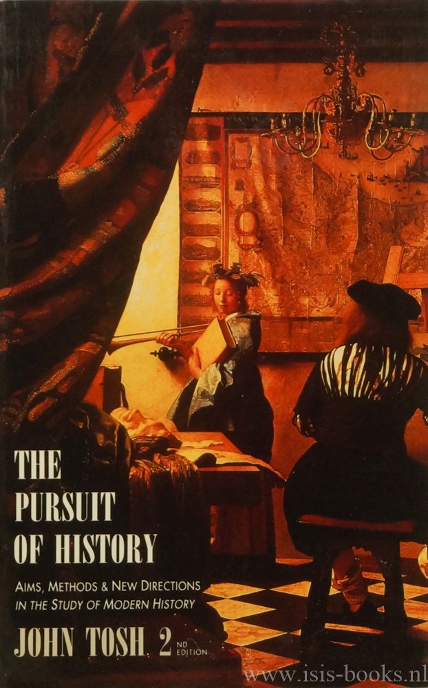 TOSH, J. - The pursuit of history. Aims, methods and new directions in the study of modern history.