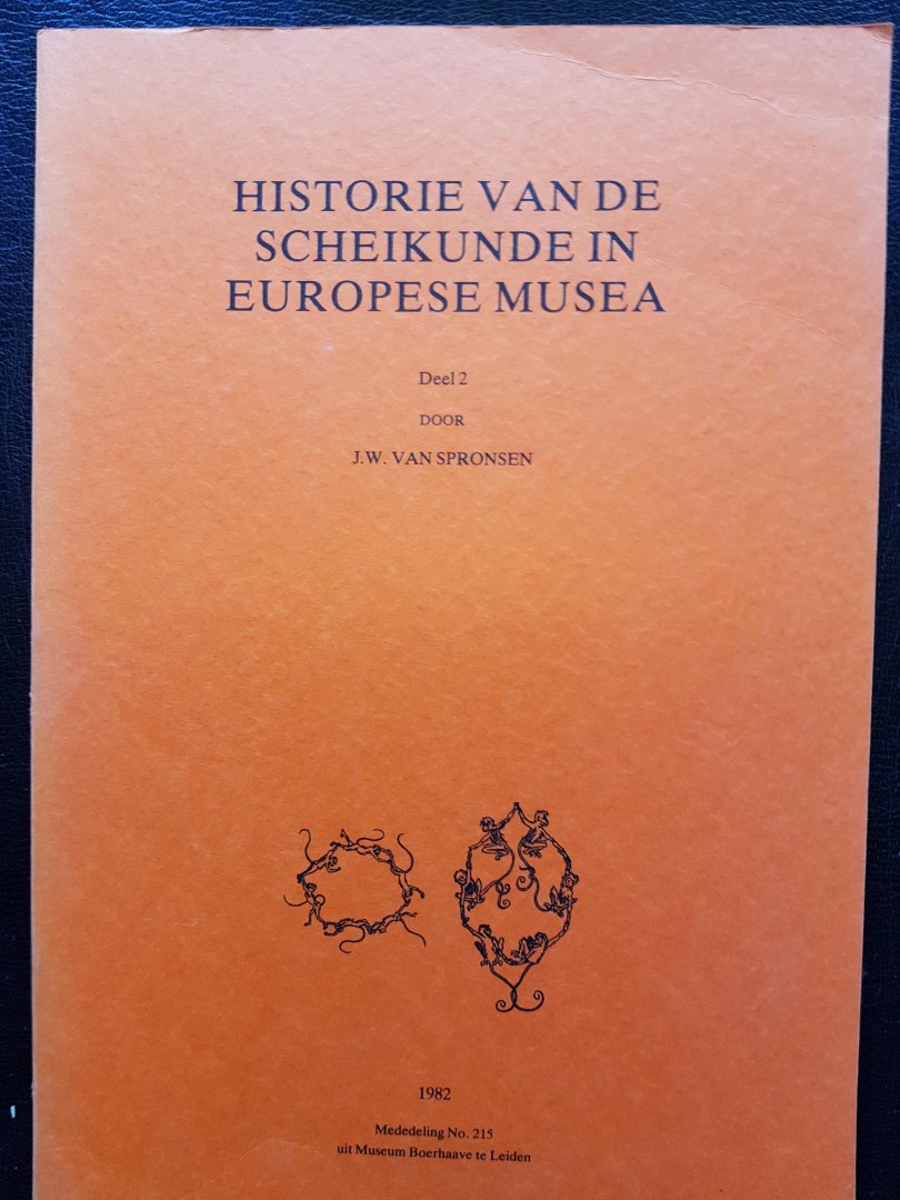 Spronsen J.W. van - Historie van de scheikunde in Europese Musea deel 2 - rijk geïllustreerd met zwart/wit foto's
