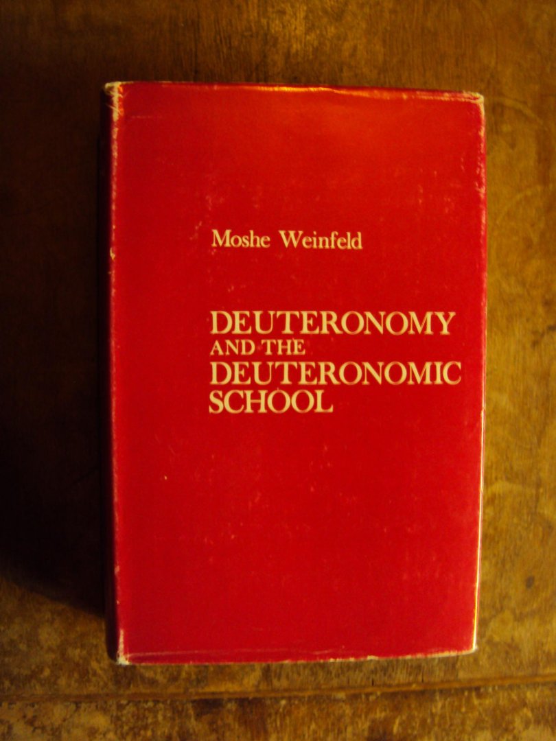 Weinfeld, Moshe - Deuteronomy and the Deuteronomic School