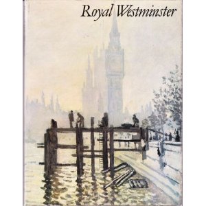 Hunting, Penelope - Royal Westminster: History of Westminster Through Its Royal Connections