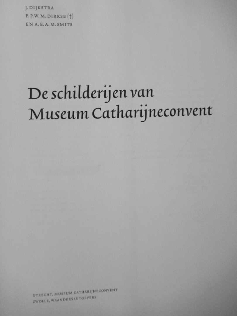 Dijkstra, J. - Dirkse, P.P.W.M. - Smits, A.E.A.M. - De schilderijen van Museum Catharijneconvent