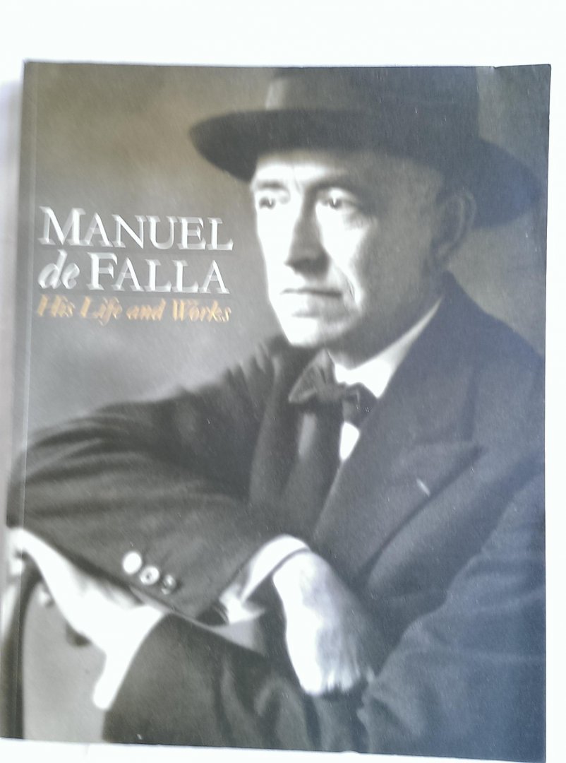 Armero, Gonzalo & Persia, Jorge de (edited by) - Manuel de Falla. His  Life and Works