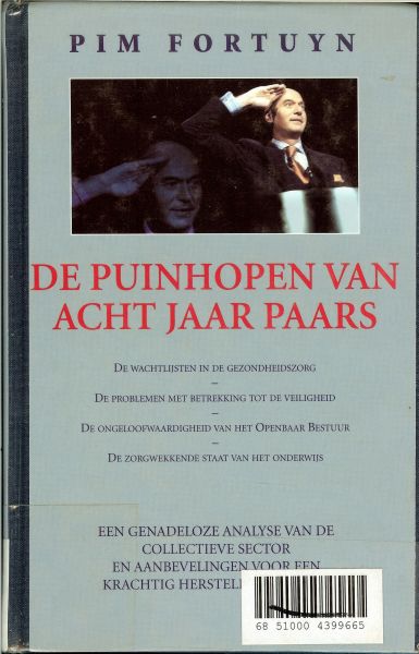 Prof.Dr.Pim Fortuyn - De puinhopen van acht jaar Paars * De wachtlijsten in de gezondheidszorg,De zorgwekkende staat van de onderwijs