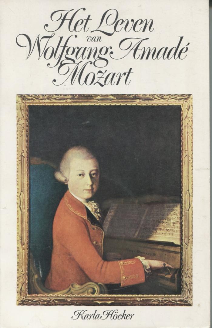 Höcker, Karla - Het leven van Wolfgang Amade Mozart