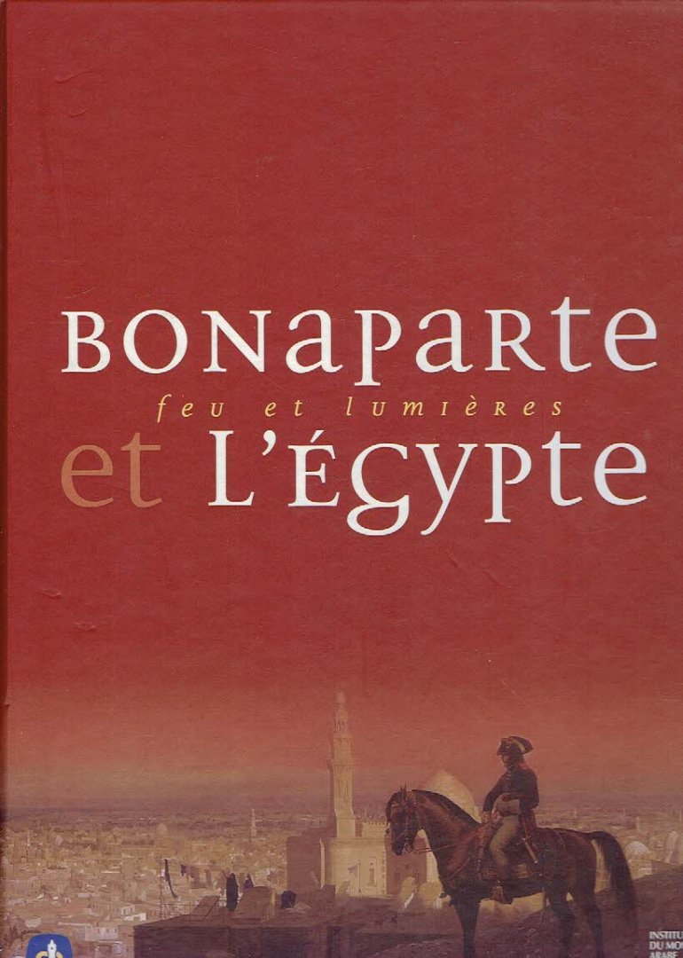 HUMBERT, Jean-Marcel [Dir.] - Bonaparte et l'Égypte - feu et lumières.