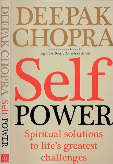 Chopra, Deepak - Self Power: Spiritual Solutions to Life's Greatest Challenges