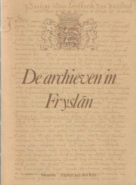 Nieuwland, P. - De archieven in Fryslân