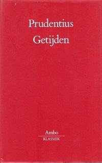Prudentius - Getijden. Ingeleid en vertaald door Louis van de Laar