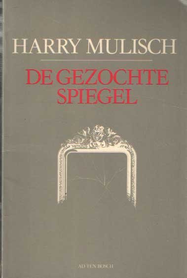 Mulisch, Harry - De gezochte spiegel
